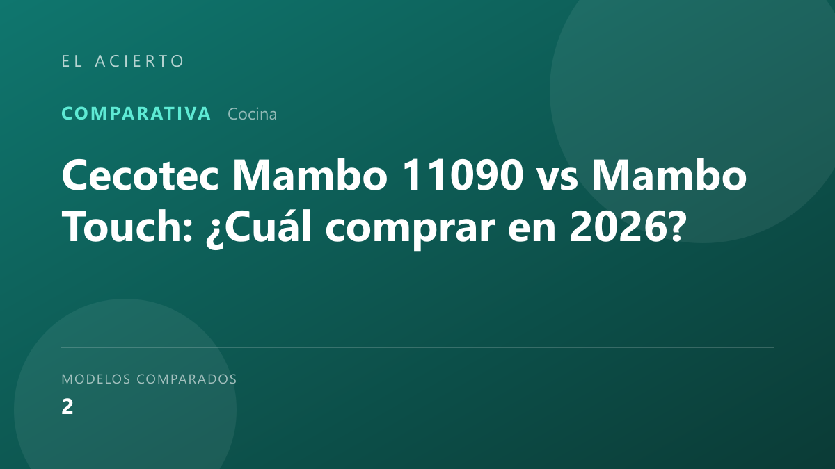 Cecotec Mambo 11090 vs Mambo Touch: ¿Cuál comprar en 2026?