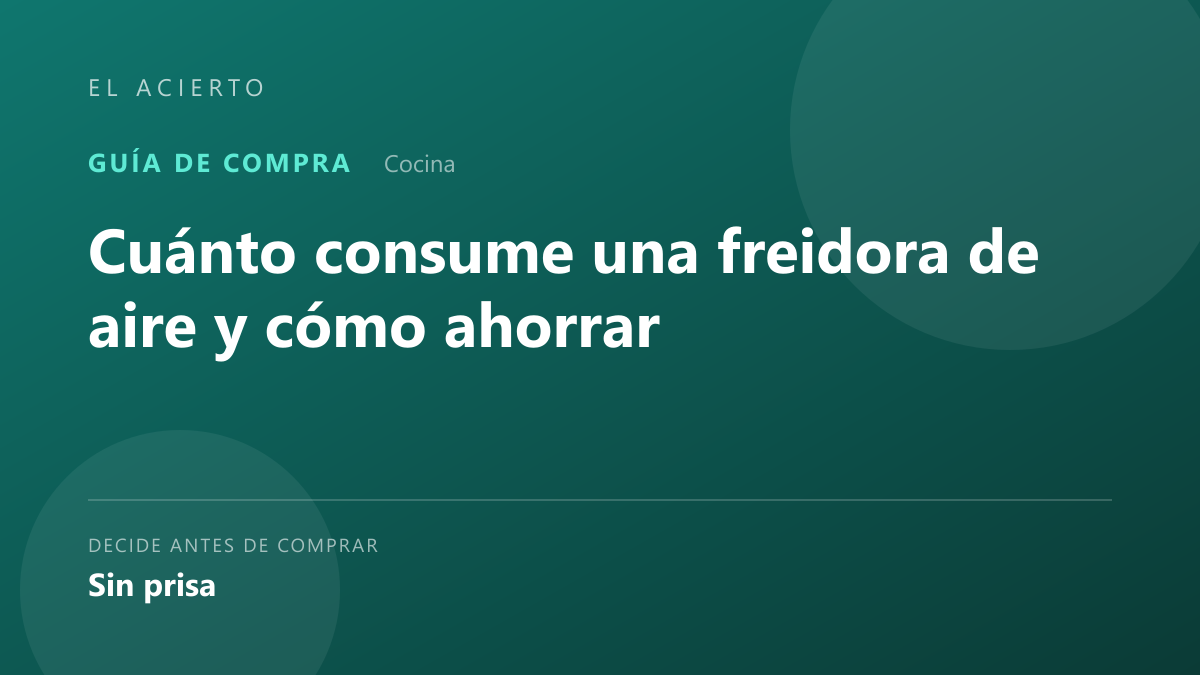 Cuánto consume una freidora de aire y cómo ahorrar